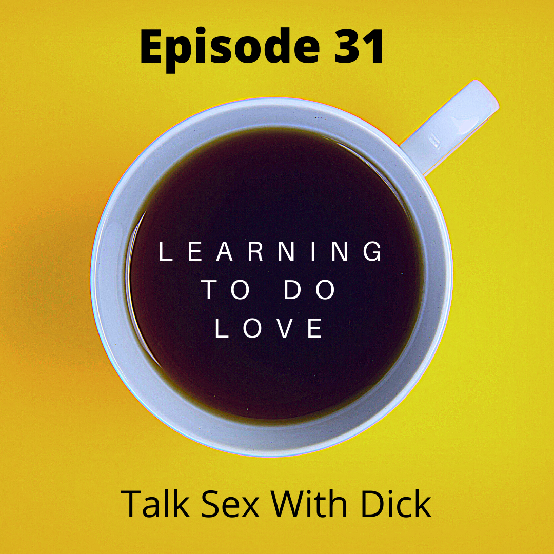 Talk Sex with Dick podcast episode 31